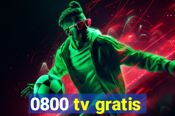 0800 tv gratis
